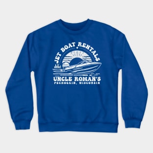 Uncle Roman's Jet Boat Rental Crewneck Sweatshirt